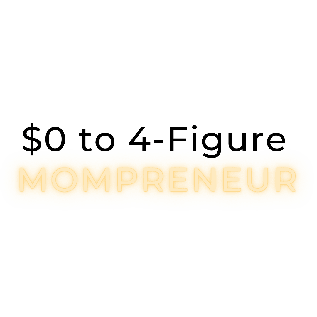 $0-to-4-figure-mompreneur